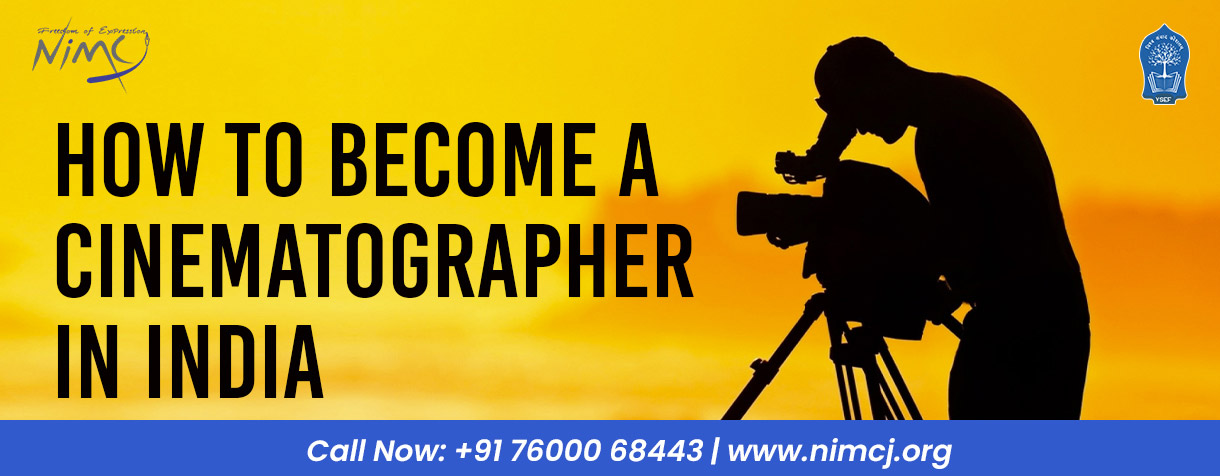 How to Become a Cinematographer in India