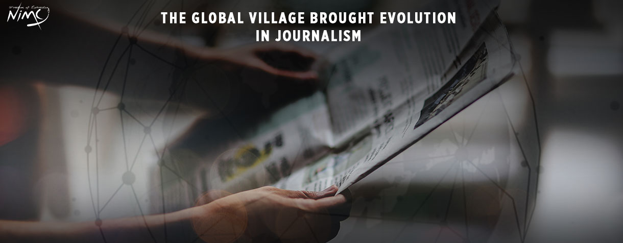 The Global Village Brought Evolution in Journalism