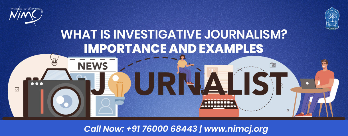 What is Investigative Journalism? Importance and Examples