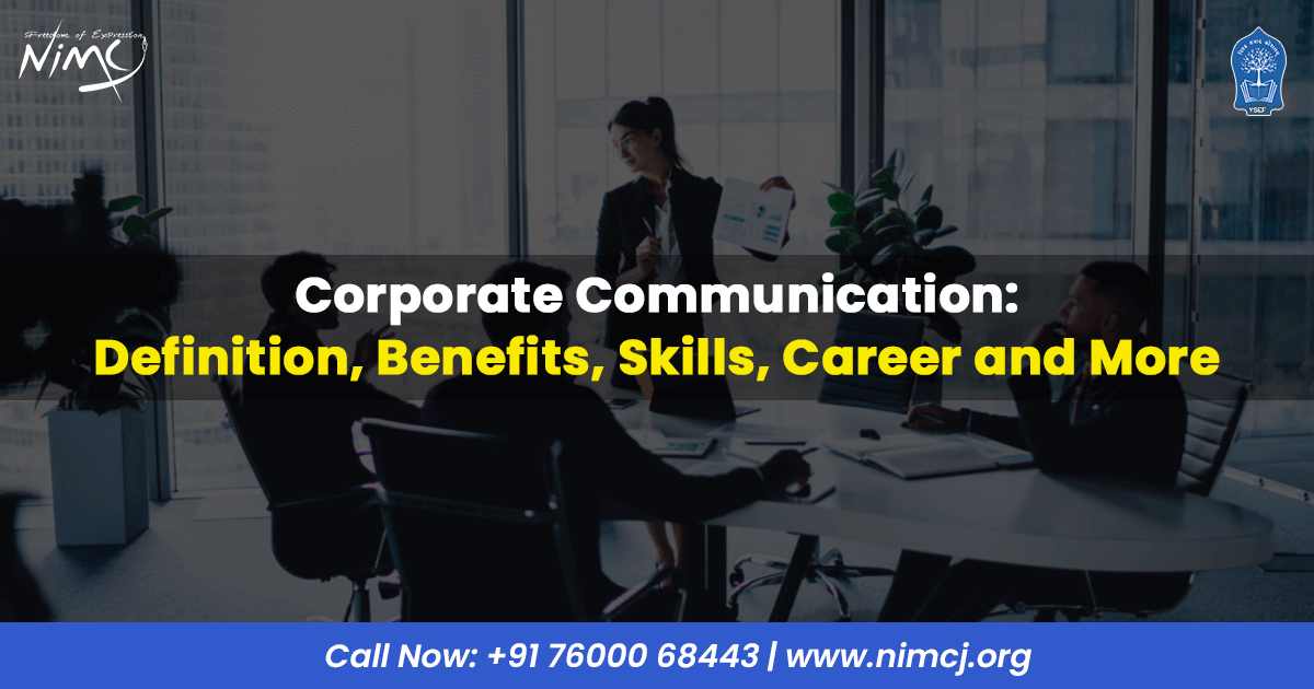 Corporate Communication: Definition, Benefits, Skills, Career and More