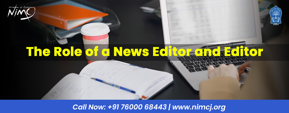 The Role of a News Editor and Editor