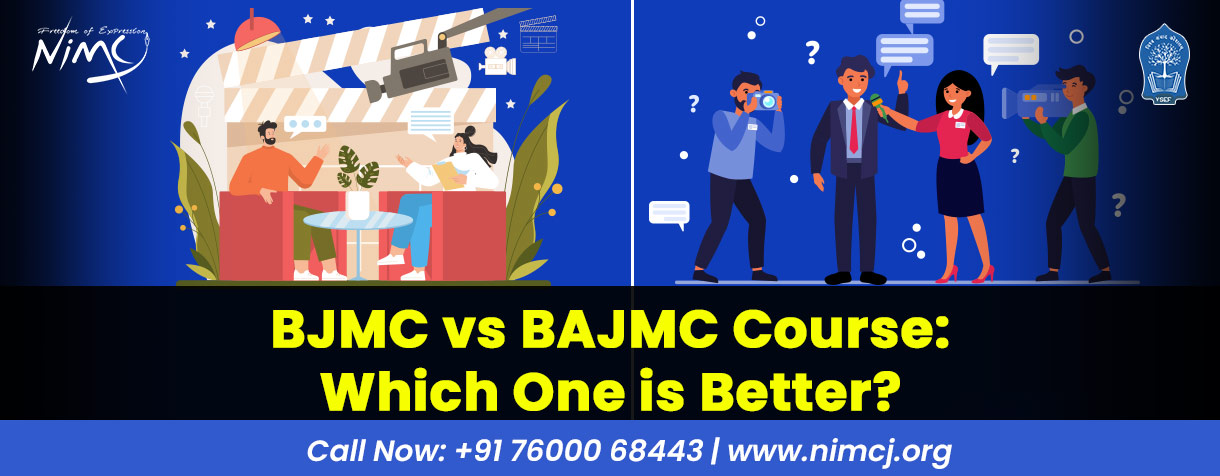BJMC vs BAJMC Course: Which One is Better