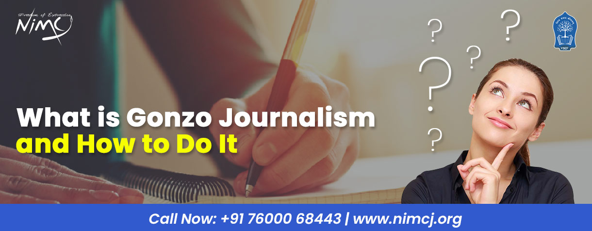 What is Gonzo Journalism and How to Do It