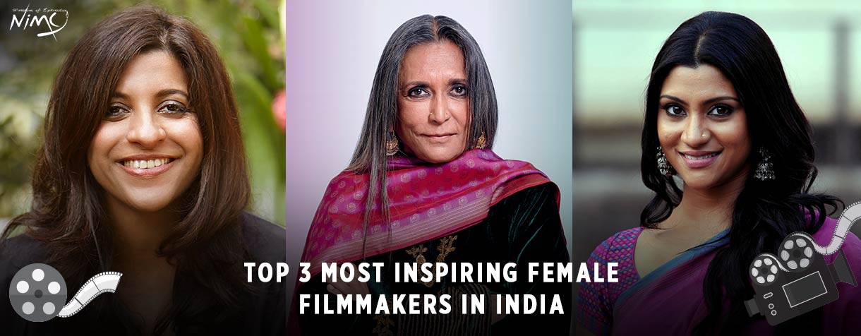 Top 3 Most Inspiring Female Filmmakers in India