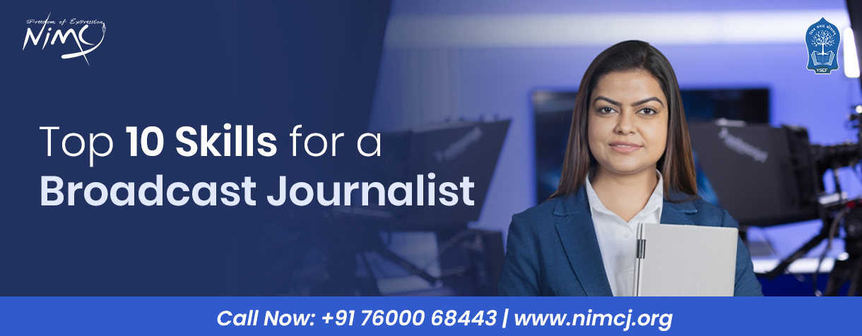Top 10 Skills for a Broadcast Journalist