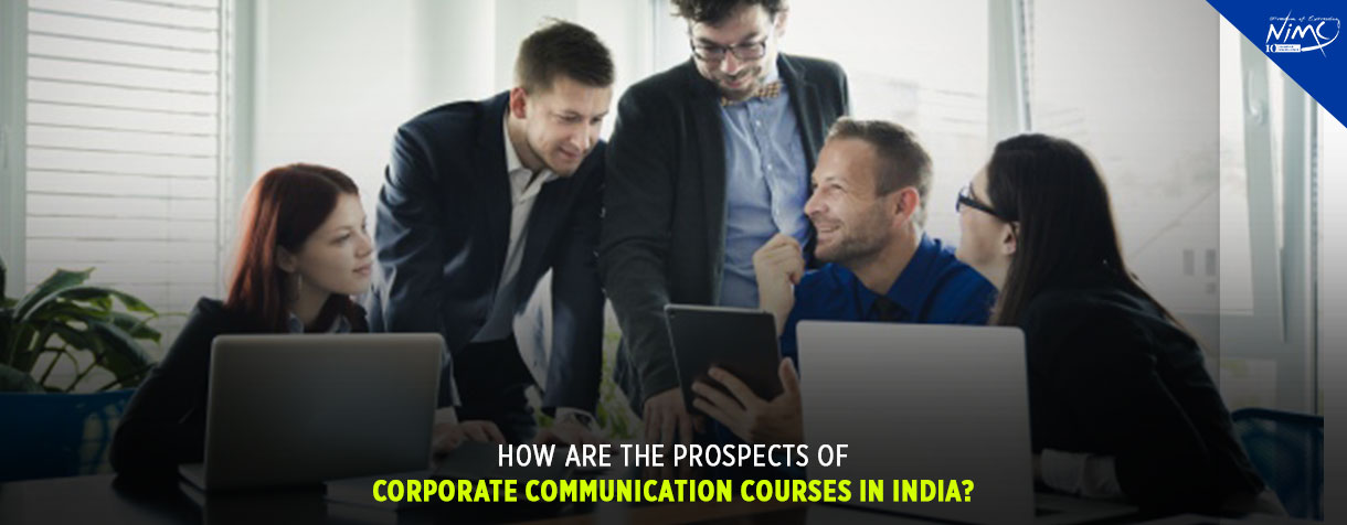 How are The Prospects of Corporate Communication Courses in India