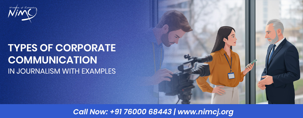 Types of Corporate Communication in Journalism with Examples 