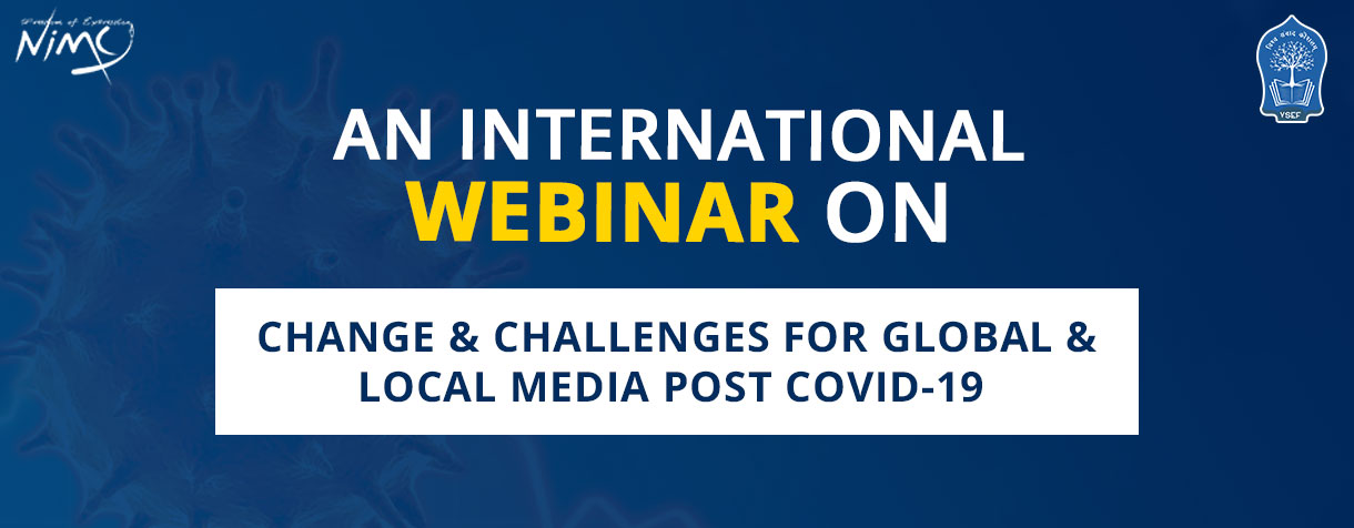 An International Webinar On Change and Challenges for Global and Local Meida Post COVID19