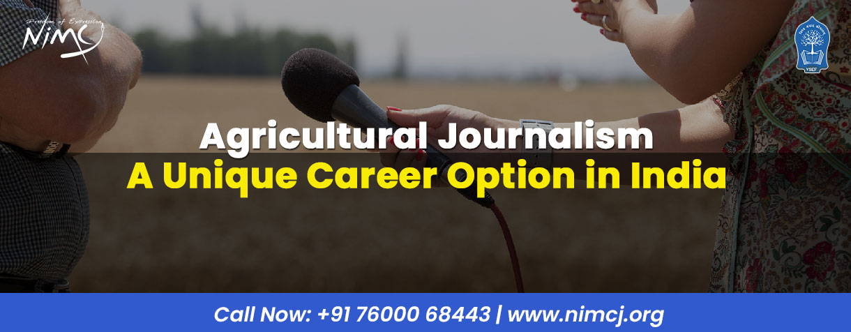 Agricultural Journalism – A Unique Career Option in India