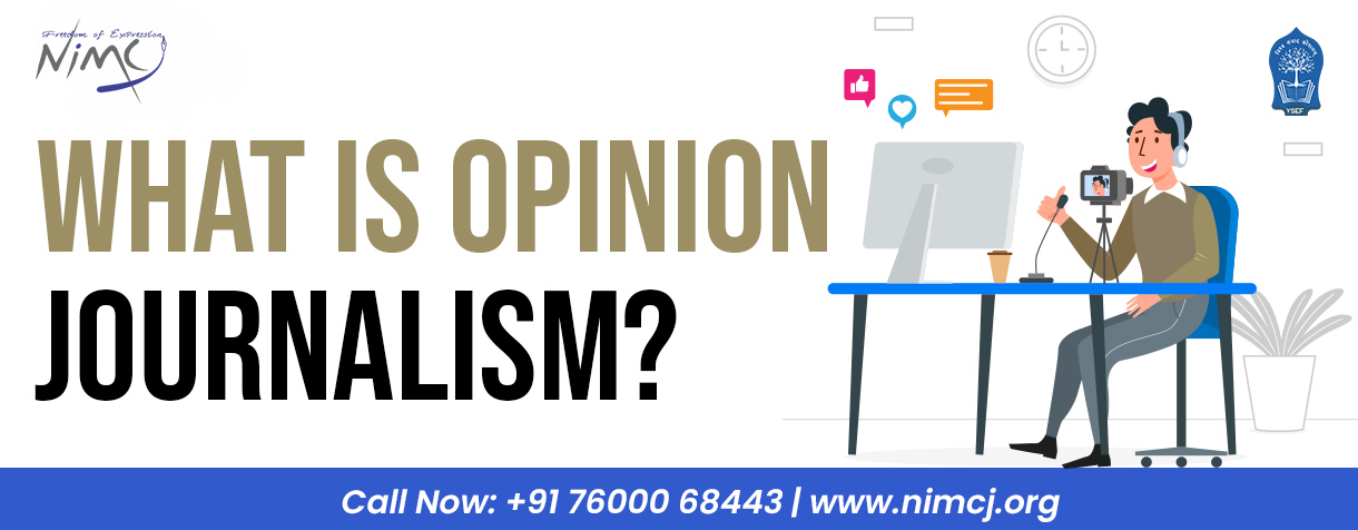 What is Opinion Journalism