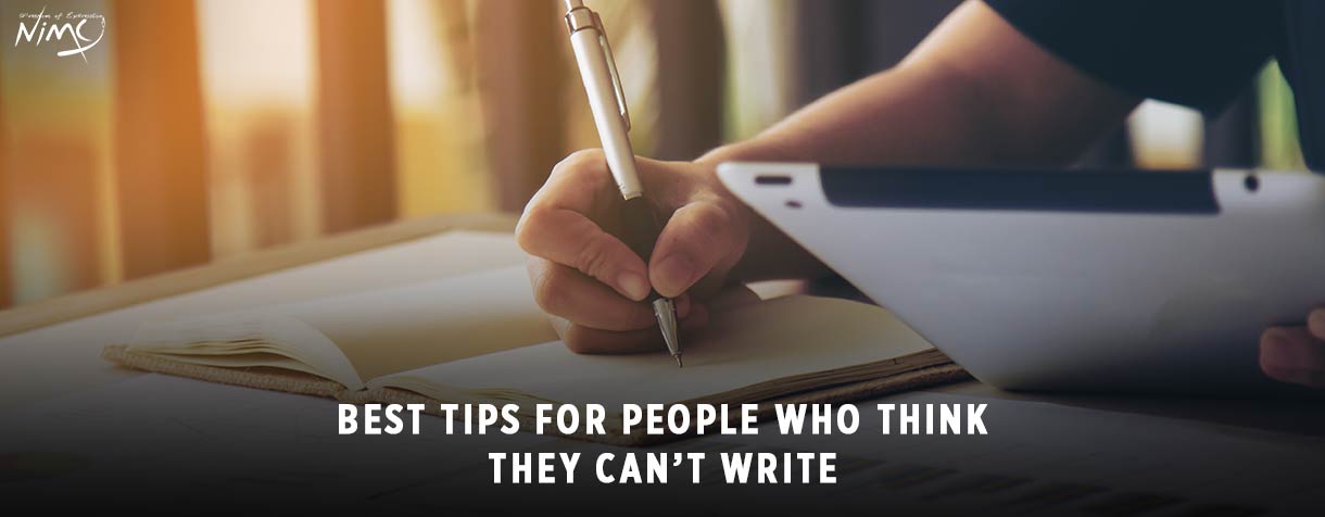Best Tips for People Who think They Can't Write