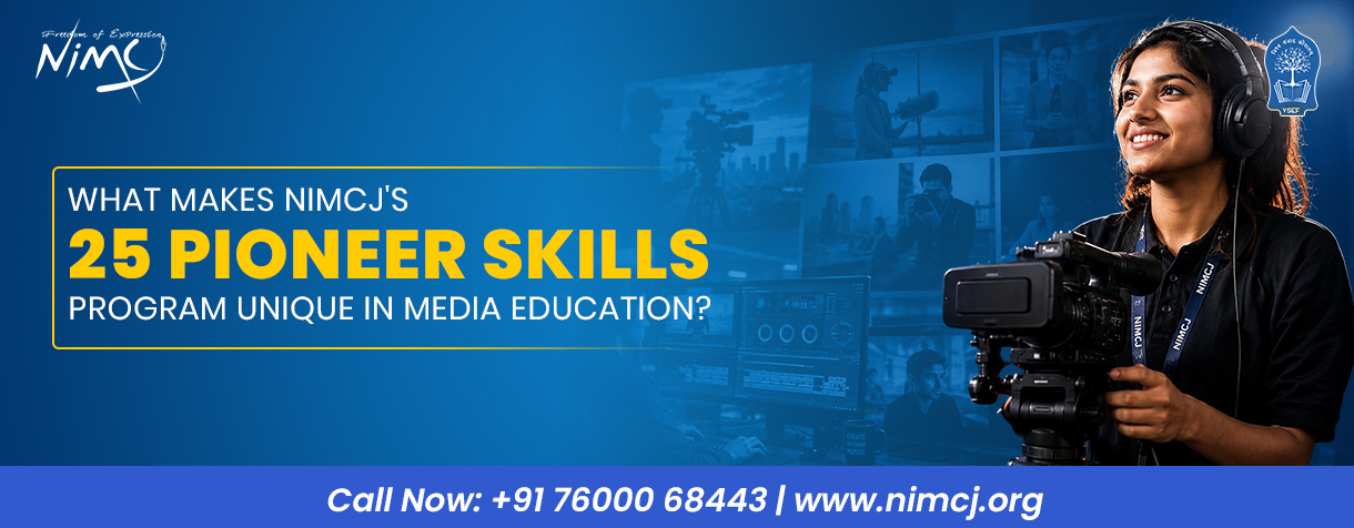 What Makes NIMCJ's 25 Pioneer Skills Program Unique in Media Education?