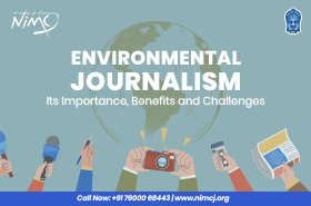 Environmental Journalism Its Importance, Benefits and Challenges