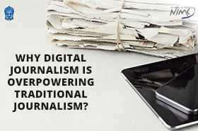 Why Digital Journalism Is Overpowering Traditional Journalism