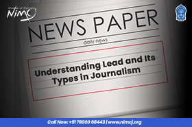 Understanding Lead and Its Types in Journalism