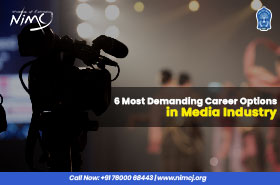 6 Most Demanding Career Options in Media Industry