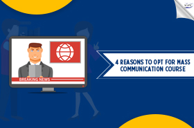 4 Reasons to Opt for Mass Communication Course