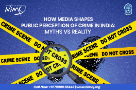 How Media Shapes Public Perception of Crime in India: Myths vs Reality