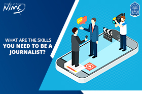 What Are the Skills You Need to be a Journalist