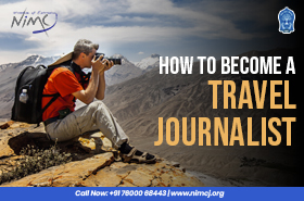 How To Become a Travel Journalist